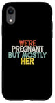 Coque pour iPhone XR We're Pregnant But Mostly Her, Funny Expectant Father Saying