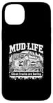 Coque pour iPhone 14 Plus Mud Life - Clean Trucks Are Boring - Camion de boue tout-terrain