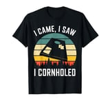 Funny I Came I Saw I Cornholed Design Cornhole Game Lover T-Shirt