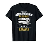 Never underestimate an old man with a Caravan T-Shirt