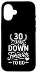 iPhone 16 30 Years Down Forever To Go Wedding Anniv Married Couple Case