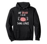 My Brain is 99.9% Song Lyrics Band Musician Funny Singer Pullover Hoodie