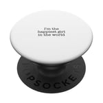 I'm the happiest girl in the world PopSockets Adhesive PopGrip