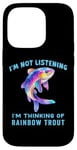 iPhone 14 Pro I'm Not Listening Ocean Animals Funny Rainbow Trout Fish Case