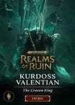 Warhammer Age of Sigmar: Realms Ruin - Kurdoss Valentian, The Craven King Pack OS: Windows