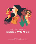 The Little Book of Rebel Women  Voices of courage and resilience