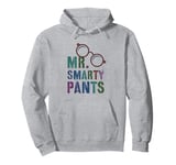 Sarcastic Little MR SMARTY PANTS Phd Graduate Teacher Smart Pullover Hoodie