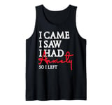 I Came I Saw I Had Anxiety So I Left Tank Top