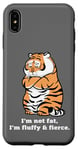 iPhone XS Max Adorably Chunky Tiger, Funny Fluffy Big Cat Says:I'm not Fat Case