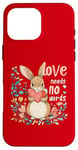 iPhone 16 Pro Max Love Needs No Words Bunny - Cute Animal Heart Design Case