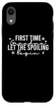 iPhone XR First Time Grandma Let the Spoiling Begin New 1st Time Gifts Case