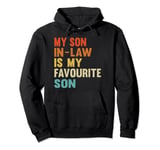 My Son In Law Is My Favourite Son Funny Family Retro Pullover Hoodie