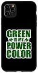 Coque pour iPhone 11 Pro Max GREEN IS MY POWER COLOR