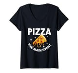 Womens Pizza The Main Event Pizza Birthday V-Neck T-Shirt