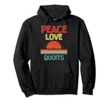 piece love Quoits funny Pullover Hoodie