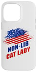 Coque pour iPhone 14 Pro Max Non-Lib Cat Lady – Funny Conservative Anti-Woke USA