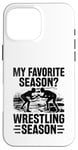 Coque pour iPhone 16 Pro Max Ma saison préférée | Saison de lutte | Grappling Wrestler