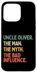 Coque pour iPhone 15 Pro Max Citation de l'oncle Oliver The Man The Myth The Bad Influence