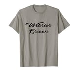 Warrior Queen T Shirt T-Shirt