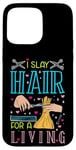 Coque pour iPhone 15 Pro Max I Slay Hair For A Living Barber Coiffeur Coiffeur