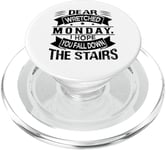 Dear Wretched Monday, I Hope You Fall Down The Stairs PopSockets PopGrip for MagSafe