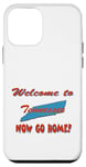 Coque pour iPhone 12 mini Tennessee, bienvenue à . Now Go Home Humoristique, drôle, blague