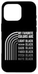 Coque pour iPhone 16 Pro Ma couleur préférée est le noir, design amusant pour les amoureux des couleurs noires