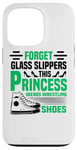 iPhone 13 Pro Forget Glass Slippers Princess Wears Wrestling Shoes Wrestle Case