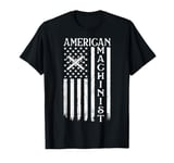 American Machinist CNC Machinist Gifts USA Flag 4th of July T-Shirt