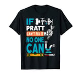Funny plumber custom name if Pratt can't fix it no one can T-Shirt
