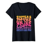 Womens Sisters Weekend Sisters On The Loose Sisters Trip 2025 V-Neck T-Shirt