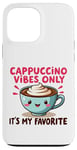 Coque pour iPhone 13 Pro Max Cappuccino Vibes Only, c'est mon amateur de café mignon