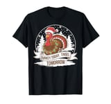 Turkey today, tinsel tomorrow, thanksgiving and christmas T-Shirt