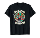 Education is freedom, Knowledge Power, Motivation,Book lover T-Shirt