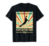 One of us two plays better than you Frisbee Disc Golf T-Shirt