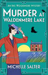 Murder at Waldenmere Lake: A page-turning cozy historical murder mystery from Michelle Salter (The Iris Woodmore Mysteries Book 2) (English Edition)