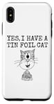 iPhone XS Max Yes I Have A Tin Foil Cat, Sarcasm Humor Case