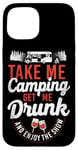 iPhone 15 Camping Get Me Drunk Enjoy The Show Drinking Alcohol Wine Case