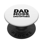 Dad Mode Unstoppable Funny Dad Life Humor PopSockets Adhesive PopGrip