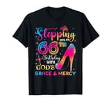 Stepping into my 66th birthday with God's grace & Mercy Girl T-Shirt