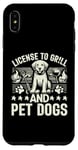 iPhone XS Max License to grill and pet Dogs Dog Dad Case