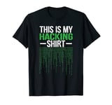 This Is My Hacking Shirt Computer Programmer Coding Gift T-Shirt