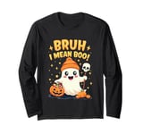 Bruh I Mean Boo Ghost Cute Halloween Skull Pumpkin Candy Long Sleeve T-Shirt