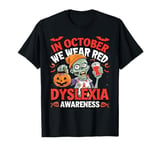 Zombie In October We Wear Red Dyslexia Awareness T-Shirt