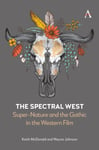 The Spectral West  SuperNature and the Gothic in the Western Film &lt;correctly represents the book and is appropriate and accessible&gt;.