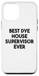 iPhone 12 mini Best Dye House Supervisor Ever Case