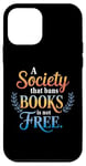 iPhone 12 mini A Society That Bans Books Is Not Free Read Banned Books Case