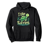 I Like Turtles Cartoon Turtle Pullover Hoodie