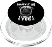 Pug Dog This Is My Human Costume I'm Really A Pug Design PopSockets PopGrip for MagSafe