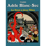 Adèle Blanc-Sec - Tome : 6 : Le Noyé à deux Têtes (BD)